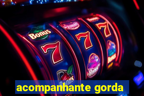 acompanhante gorda